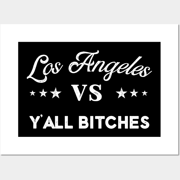 Los Angeles Vs Y'all Bitches Varsity Sports Football Vintage Wall Art by Bluebird Moon